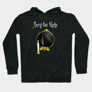 Scry for Help - Scrying Mirror for Fortune Tellers Hoodie